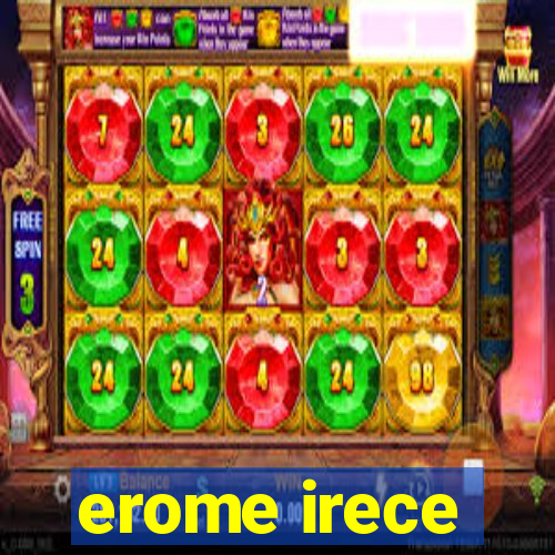 erome irece